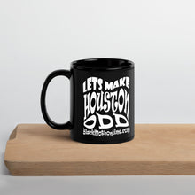 Load image into Gallery viewer, Lets Make Houston Odd Black Glossy Mug
