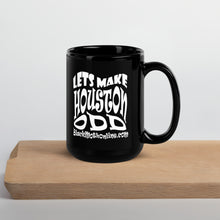 Load image into Gallery viewer, Lets Make Houston Odd Black Glossy Mug
